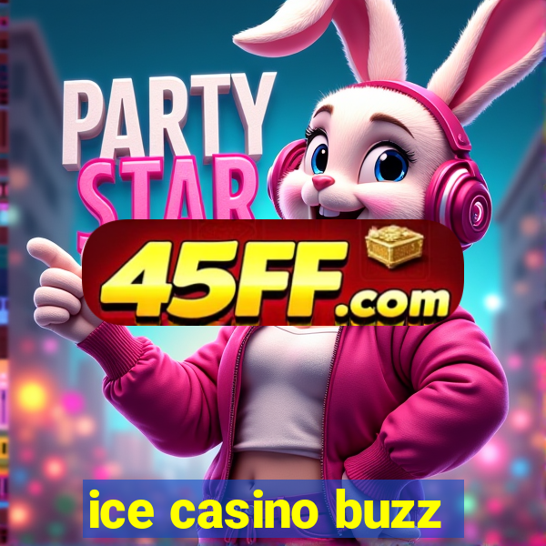 ice casino buzz